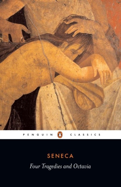 Four Tragedies and Octavia by Seneca (Paperback Book)