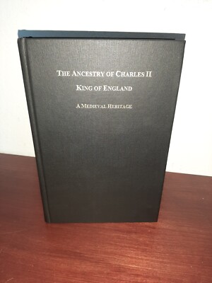 The Ancestry of Charles II King of England A Medieval Heritage Neil Thompson