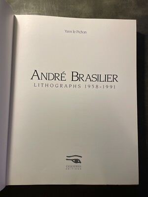 ANDRÉ BRASILIER LITHOGRAPHS 1958-1991 Andre Brasilier: Lithographies 1958-1991 by LE PICHON, Yann