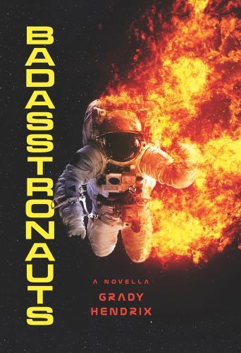 BadAsstronauts by Grady Hendrix (2022, Trade Paperback)