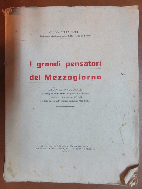 I GRANDI PENSATORI DEL MEZZOGIORNO Guido Della Valle Cultura Magistrale Salerno I GRANDI PENSATORI DEL MEZZOGIORNO Guido Della Valle Cultura Magistrale Salerno
