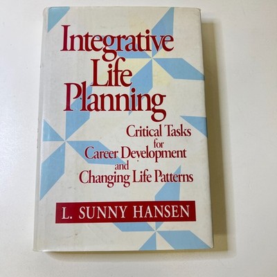 Integrative Life Planning: Critical Tasks for Career Development *1ST EDITION*
