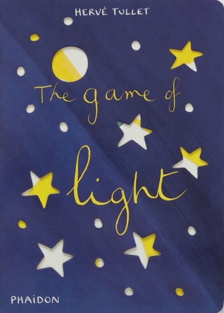 The Game of Light by Herve Tullet (Hardback Book)