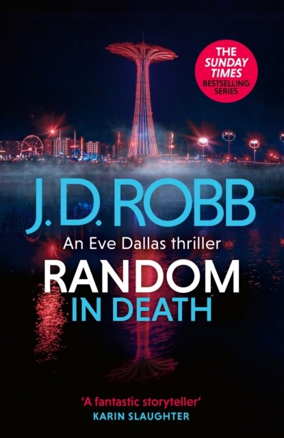 Random in Death: An Eve Dallas thriller (In Death 58) by J. D. Robb