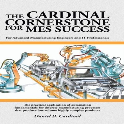 The Cardinal Cornerstone for MES Success For Advanced Manufacturi