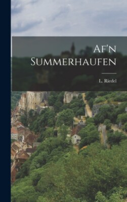 Riedel - Af'n Summerhaufen - Neues Hardcover- oder Gehäusebuch - J555z