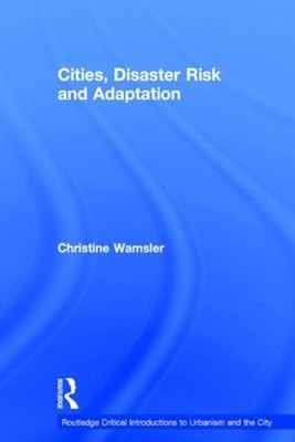 Cities, Disaster Risk and Adaptation by Christine Wamsler (English) Hardcover Bo