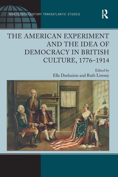 The American Experiment And The Idea Of Democracy In British Culture, 1776-1914-image