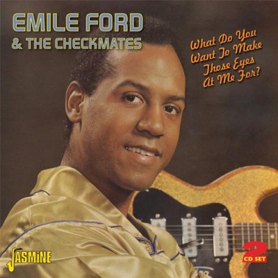 Emile Ford and The Checkmates : What Do You Want to Make Those Eyes at Me For?