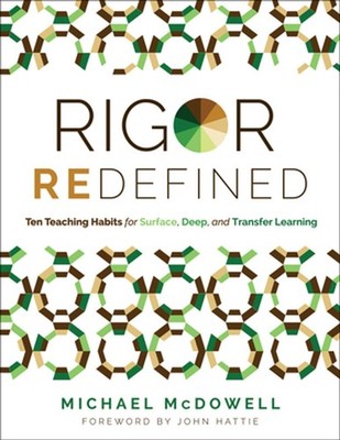 Rigor Redefined: Ten Teaching Habits for Surface, Deep, and Transfer Learning (E