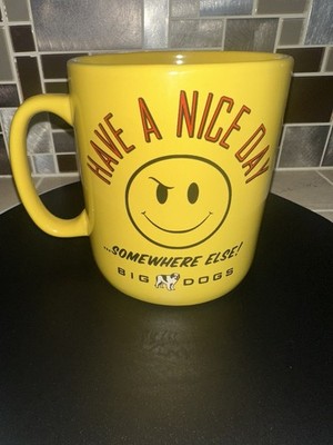 Big Dogs Coffee Cup Have a nice day somewhere else 2008 Yellow CHECK OUT VIDEO