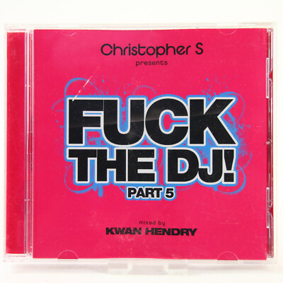 Music Musik Album CD Kwan Hendry   Christopher S Presents Fuck The DJ! Part  Gut