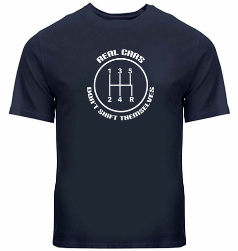 Real Cars Don't Shift Themselves Shirt Funny Manual Shift Pattern Stick T-Shirt - Picture 5 of 25