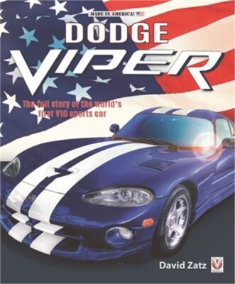 Dodge Viper: The Full Story of the World's First V-10 Sports Car (Paperback or S