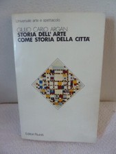 giulio carlo argan storia dell'arte come storia della citta'- ed.riuniti 1983
