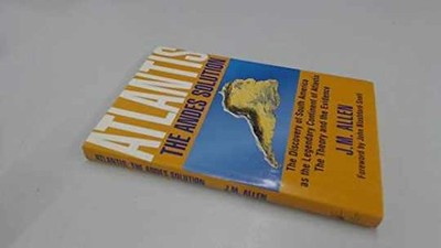 Atlantis: The Andes solution : the - Hardcover, by Allen J. M. - Very Good b