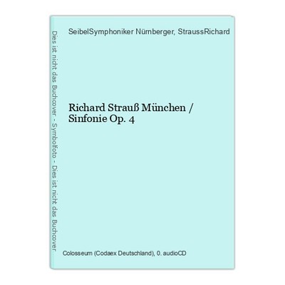 Richard Strauß München / Sinfonie Op. 4 SeibelSymphoniker Nürnberger und Strauss