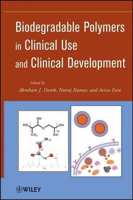 Biodegradable Polymers in Clinical Use and Clinical Development by Abraham J. Do