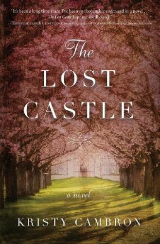 Thumbnail - The Lost Castle: A Split-time Romance (a Lost Castle Novel) By