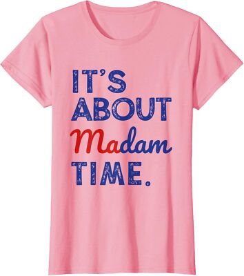 It's About Madam Time President Election Kamala Ladies' Crewneck T-Shirt