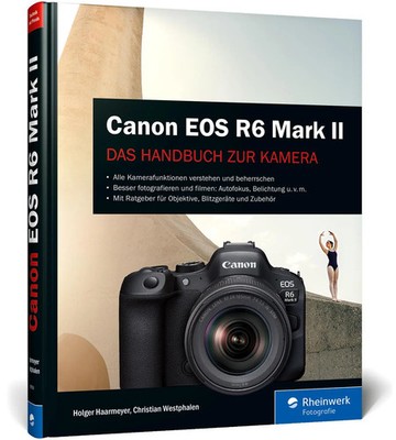 Canon EOS R6 Mark II Holger Haarmeyer (u. a.) Buch Rheinwerk Fotografie 365 S.