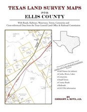 TEXAS LAND SURVEY MAPS FOR ELLIS COUNTY By Boyd Gregory A J.d. **BRAND NEW**