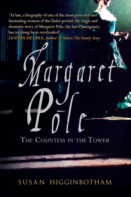 Margaret Pole The Countess in the Tower by Susan Higginbotham (Paperback Book)