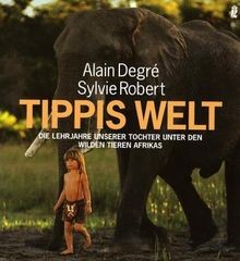 Tippis Welt: Die Lehrjahre unserer Tochter unter den wil... | Buch | Zustand gut