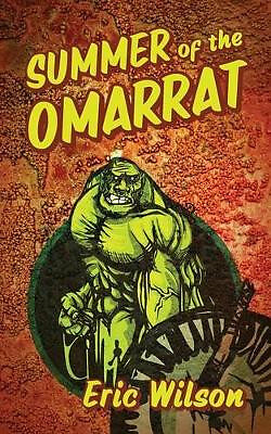 Summer of the Omarrat By Eric Wilson - New Copy - 9781478711568
