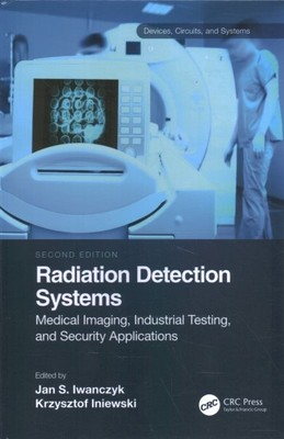 Radiation Detection Systems : Medical Imaging, Industrial Testing, and Securi...