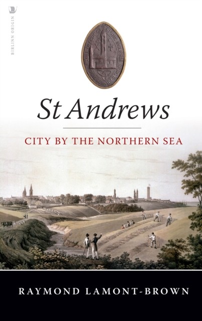 St Andrews: City by the Northern Sea by Raymond Lamont-Brown (PB 2022) - Image 3