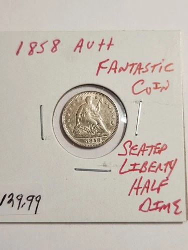 1858 AU+++ Fantastic Coin Seated Liberty Half Dime Rare