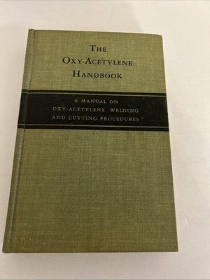 The Oxy-Acetylene Handbook, Linde Air Products; 2nd Rev ed, 9th printing 1951