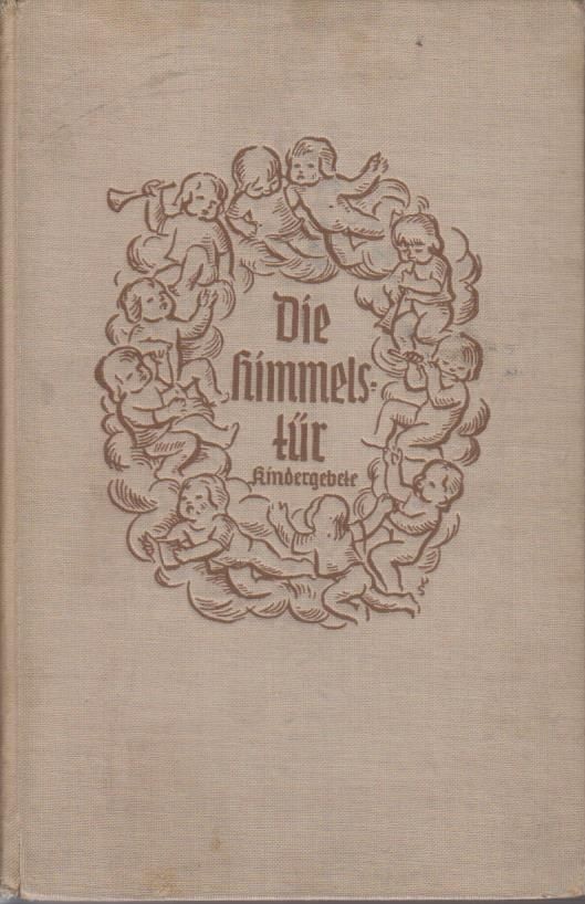 Die Himmelstür : Deutsche Kindergebete aus 5 Jahrhunderten. Erb, Jörg: