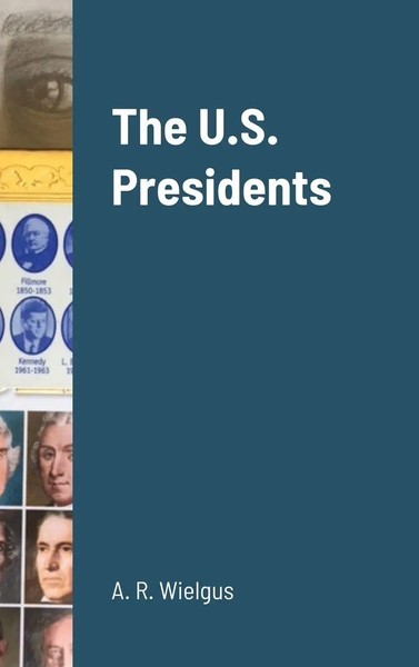 A. R. Wielgus | The U.S. Presidents | Buch | Englisch (2021) | Gebunden-image