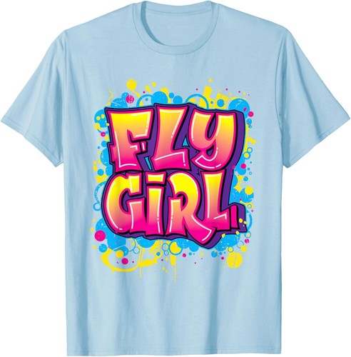 Fly Girl Hip Hop 80s 90s Dance B-Girl Urban Graffiti Style T-Shirt Hoodie - Picture 10 of 17
