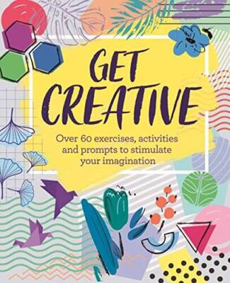 Get Creative!: Unleash Your Inner Artist - Hardcover - VERY GOOD