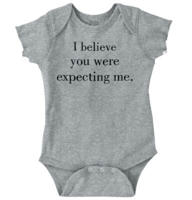 Funny Birth I Believe You Were Expecting Me Newborn Baby Boy Girl Infant Romper