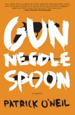 Gun, Needle, Spoon - Paperback By ONeil, Patrick - GOOD