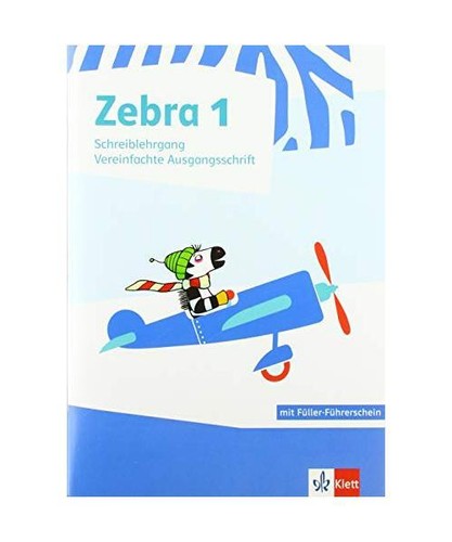 Zebra 1. Schreiblehrgang Vereinfachte Ausgangsschrift Klasse 1