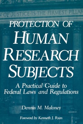 Maloney - Protection of Human Research Subjects  A Practical Guide to  - X555z