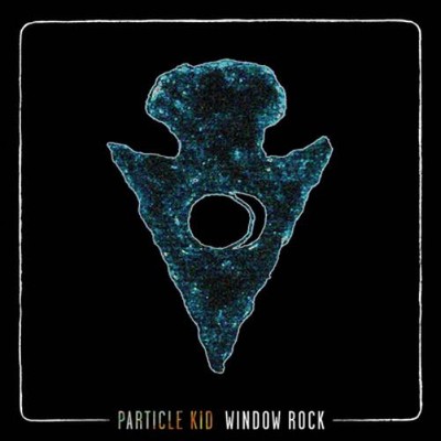 Particle Kid Window Rock (Vinyl) 12'' Album (US IMPORT)
