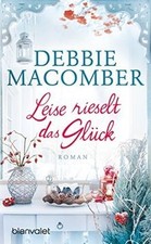 Leise rieselt das Glück: Roman von Macomber, Debbie | Buch | Zustand sehr gut