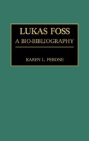 Karen L. Perone | Lukas Foss | Buch | Englisch (1991) | A Bio-Bibliography