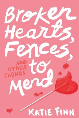 Broken Hearts, Fences and Other Things to Mend (A Broken Hearts & Revenge No...