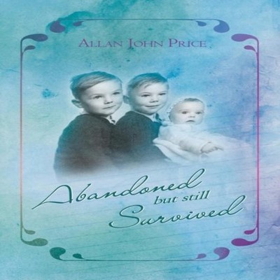 Abandoned But Still Survived Allan John Price Paperback Author So