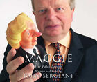 Maggie: Her Fatal Legacy by John Sergeant (CD-Audio, 2005)