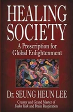 Healing Society: A Prescription for Global Enlightenment ( - VERY GOOD