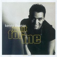 Wait for Me von Kenny Thomas | CD | Zustand gut