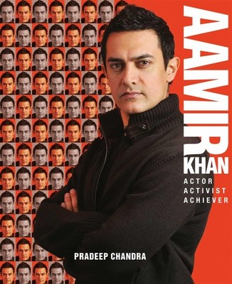 Aamir Khan: Actor, Activist, Achiever by Pradeep Chandra